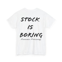 Stock is boring Tee