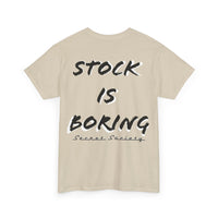 Stock is boring Tee