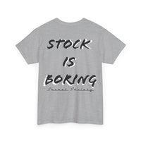 Stock is boring Tee